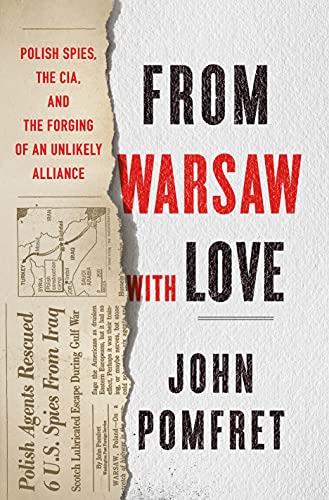 Beispielbild fr From Warsaw with Love : Polish Spies, the CIA, and the Forging of an Unlikely Alliance zum Verkauf von Better World Books