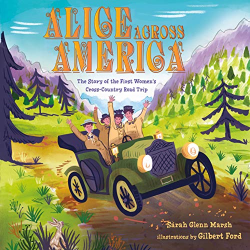 Imagen de archivo de Alice Across America: The Story of the First Women's Cross-Country Road Trip a la venta por PlumCircle