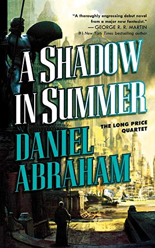 Beispielbild fr A Shadow in Summer: Book One of The Long Price Quartet (Long Price Quartet, 1) zum Verkauf von KuleliBooks