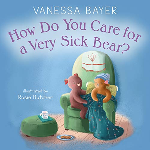 Imagen de archivo de How Do You Care for a Very Sick Bear? a la venta por PlumCircle