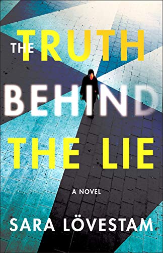 9781250300072: The Truth Behind the Lie: A Novel