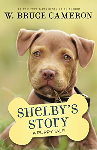 Imagen de archivo de Shelby's Story: A Dog's Way Home Tale (Dog's Purpose Puppy Tales) a la venta por SecondSale