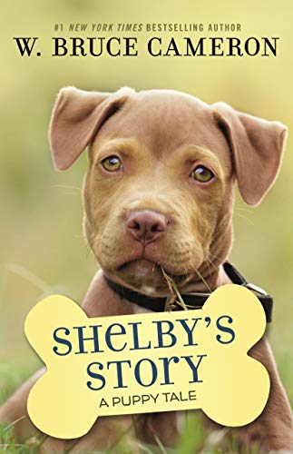 Stock image for Shelby's Story: A Dog's Way Home Tale (Dog's Purpose Puppy Tales) for sale by SecondSale