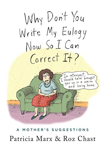 9781250301963: Why Don't You Write My Eulogy Now So I Can Correct It?: A Mother's Suggestions