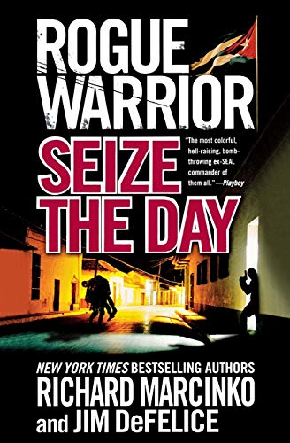 Imagen de archivo de Rogue Warrior: Seize the Day (Rogue Warrior, 14) a la venta por GF Books, Inc.