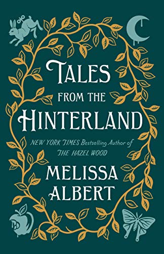 Imagen de archivo de Tales from the Hinterland (The Hazel Wood) a la venta por Goodwill of Colorado
