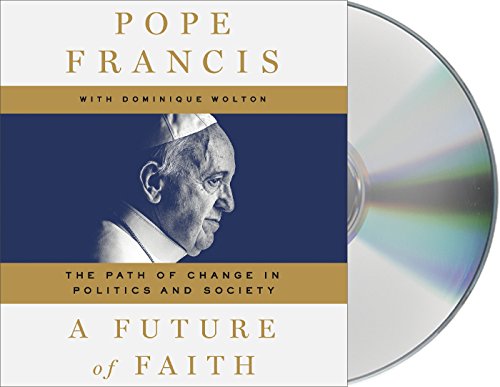 Imagen de archivo de A Future of Faith: The Path of Change in Politics and Society a la venta por Stories & Sequels