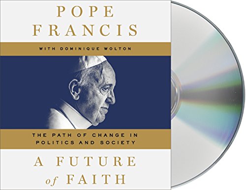 9781250302854: A Future of Faith: The Path of Change in Politics and Society