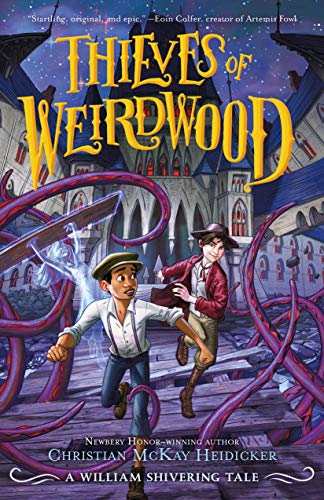 Imagen de archivo de Thieves of Weirdwood: A William Shivering Tale (Thieves of Weirdwood, 1) a la venta por Your Online Bookstore