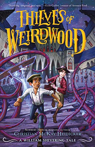 Stock image for Thieves of Weirdwood: A William Shivering Tale (Thieves of Weirdwood, 1) for sale by Your Online Bookstore