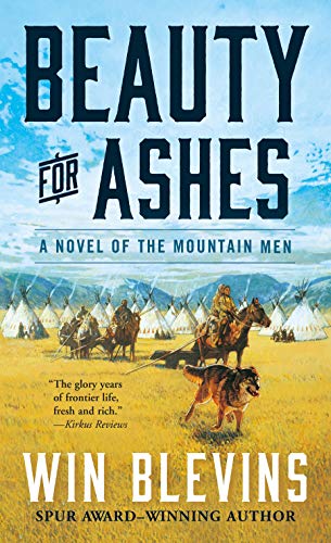 9781250305107: Beauty for Ashes: A Novel of the Mountain Men (Rendezvous, 2)