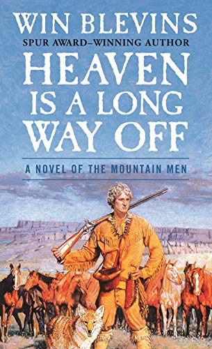 Stock image for Heaven Is a Long Way Off : A Novel of the Mountain Men for sale by Better World Books: West