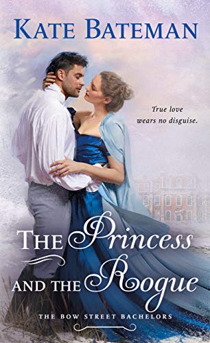 Beispielbild fr The Princess and the Rogue: A Bow Street Bachelors Novel (Bow Street Bachelors, 3) zum Verkauf von SecondSale