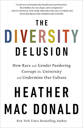 9781250307774: The Diversity Delusion: How Race and Gender Pandering Corrupt the University and Undermine Our Culture