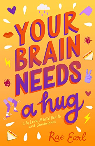 9781250307859: Your Brain Needs a Hug: Life, Love, Mental Health, and Sandwiches