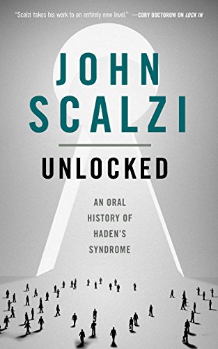 Beispielbild fr Unlocked: An Oral History of Haden's Syndrome (The Lock In Series, 3) zum Verkauf von Half Price Books Inc.