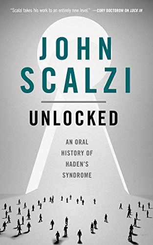 9781250307996: Unlocked: An Oral History of Haden's Syndrome (The Lock In Series, 3)