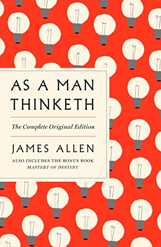 Beispielbild fr As a Man Thinketh: The Complete Original Edition and Master of Destiny: A GPS Guide to Life (GPS Guides to Life) zum Verkauf von HPB Inc.