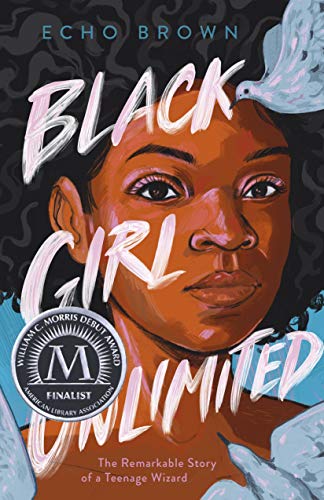 Stock image for Black Girl Unlimited: The Remarkable Story of a Teenage Wizard for sale by Decluttr