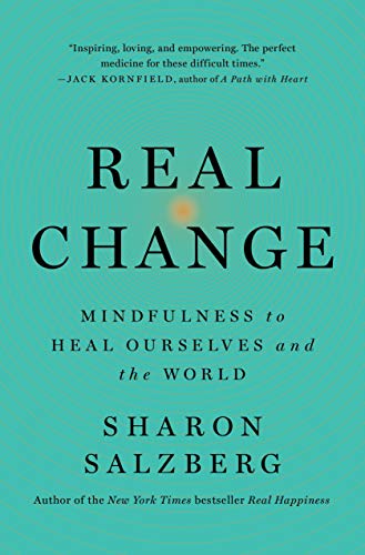 Imagen de archivo de Real Change: Mindfulness to Heal Ourselves and the World a la venta por Off The Shelf