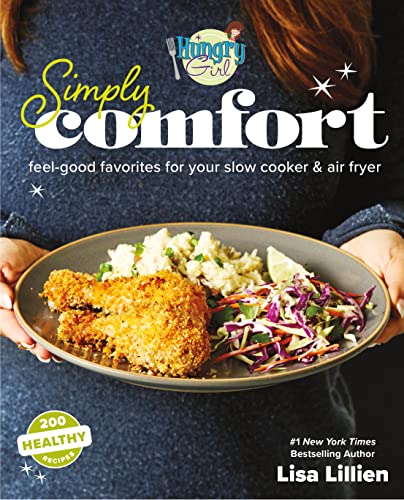 Imagen de archivo de Hungry Girl Simply Comfort: Feel-Good Favorites for Your Slow Cooker & Air Fryer a la venta por ZBK Books