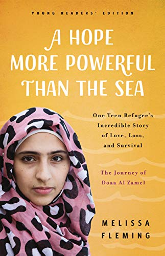 Beispielbild fr A Hope More Powerful Than the Sea (Young Readers' Edition): The Journey of Doaa Al Zamel: One Teen Refugee's Incredible Story of Love, Loss, and Survival zum Verkauf von SecondSale