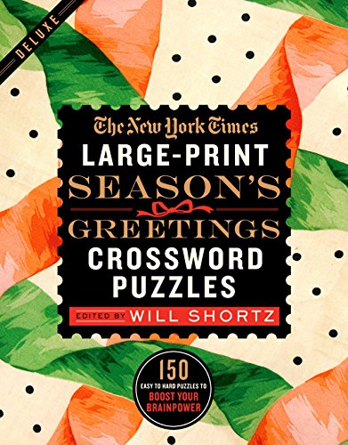 Stock image for The New York Times Large-Print Season's Greetings Crossword Puzzles: 150 Easy to Hard Puzzles to Boost Your Brainpower (Paperback or Softback) for sale by BargainBookStores