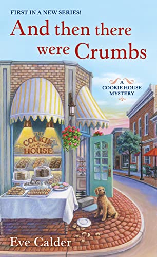 Beispielbild fr And Then There Were Crumbs: A Cookie House Mystery (A Cookie House Mystery (1)) zum Verkauf von SecondSale