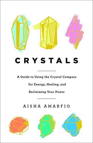 Stock image for Crystals: A Guide to Using the Crystal Compass for Energy, Healing, and Reclaiming Your Power for sale by SecondSale