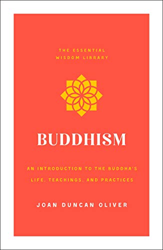 Beispielbild fr Buddhism : An Introduction to the Buddha's Life, Teachings, and Practices (the Essential Wisdom Library) zum Verkauf von Better World Books