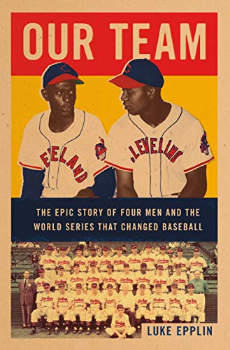9781250313799: Our Team: Satchel Paige, Larry Doby, and the World Series That Changed Baseball: The Epic Story of Four Men and the World Series That Changed Baseball