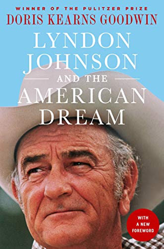 Beispielbild fr Lyndon Johnson and the American Dream: The Most Revealing Portrait of a President and Presidential Power Ever Written zum Verkauf von Goodwill Books