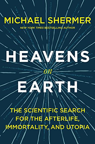 Imagen de archivo de Heavens on Earth: The Scientific Search for the Afterlife, Immortality, and Utopia a la venta por ThriftBooks-Dallas