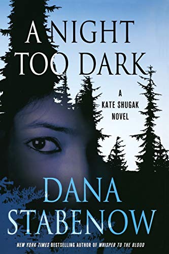 9781250314765: A Night Too Dark: A Kate Shugak Novel (Kate Shugak Novels, 17)