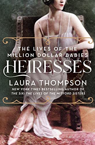 Beispielbild fr Heiresses: The Lives of the Million Dollar Babies zum Verkauf von ThriftBooks-Atlanta