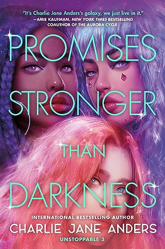 Imagen de archivo de Promises Stronger Than Darkness (Unstoppable, 3) [Paperback] Anders, Charlie Jane a la venta por Lakeside Books