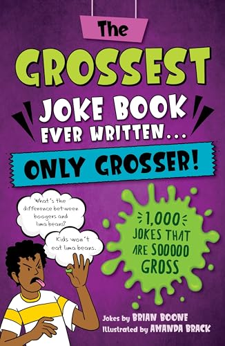 9781250324085: The Grossest Joke Book Ever Written... Only Grosser!: 1,000 Jokes that Are Sooooo Gross