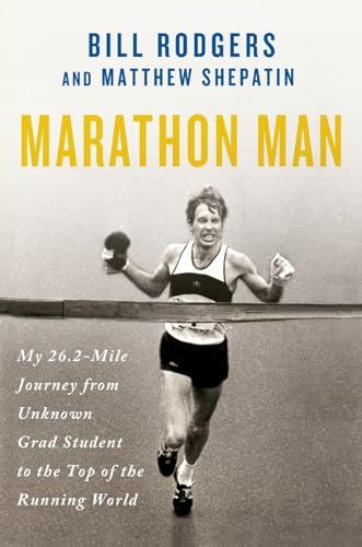 Stock image for Marathon Man : My 26.2-mile Journey from Unknown Grad Student to the Top of the Running World for sale by GreatBookPrices