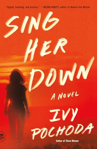 Beispielbild fr Sing Her Down: A Novel [Paperback] Pochoda, Ivy zum Verkauf von Lakeside Books
