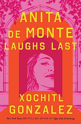 9781250356307: Anita de Monte Laughs Last: Reese's Book Club Pick (a Novel)