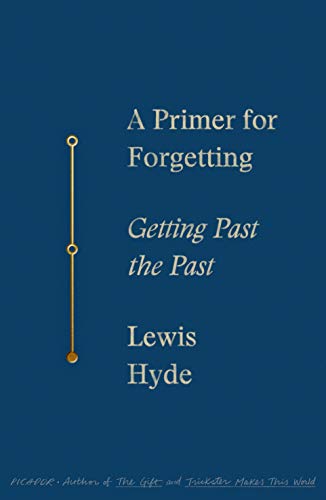 Beispielbild fr A Primer for Forgetting: Getting Past the Past zum Verkauf von Books From California