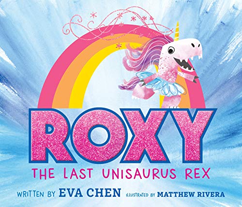 Beispielbild fr Roxy the Last Unisaurus Rex zum Verkauf von SecondSale