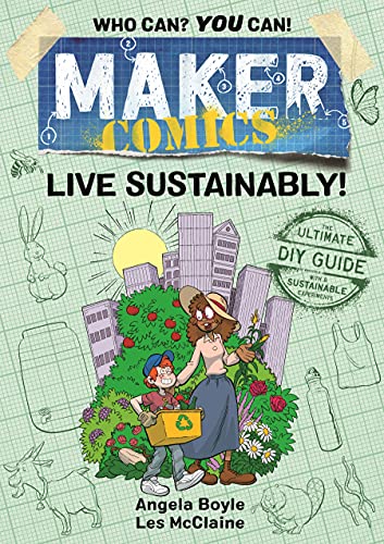 Imagen de archivo de Maker Comics: Live Sustainably! a la venta por Better World Books
