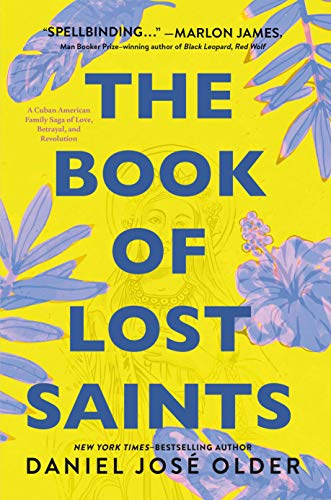 Stock image for The Book of Lost Saints: A Cuban American Family Saga of Love, Betrayal, and Revolution for sale by Front Cover Books