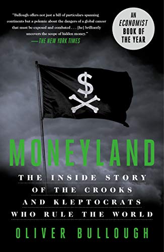 Beispielbild fr Moneyland : The Inside Story of the Crooks and Kleptocrats Who Rule the World zum Verkauf von Better World Books