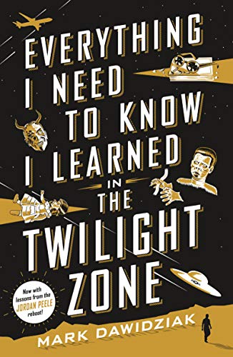 Beispielbild fr Everything I Need to Know I Learned in the Twilight Zone: A Fifth-Dimension Guide to Life zum Verkauf von WorldofBooks