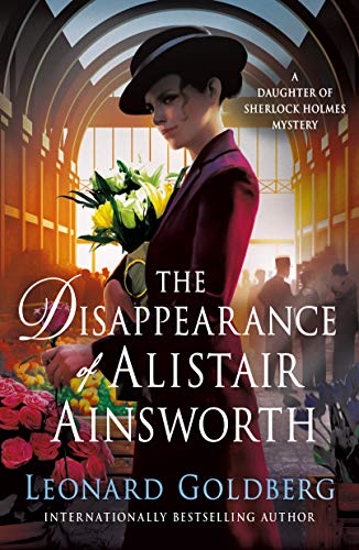 Stock image for The Disappearance of Alistair Ainsworth: A Daughter of Sherlock Holmes Mystery (The Daughter of Sherlock Holmes Mysteries, 3) for sale by Reliant Bookstore