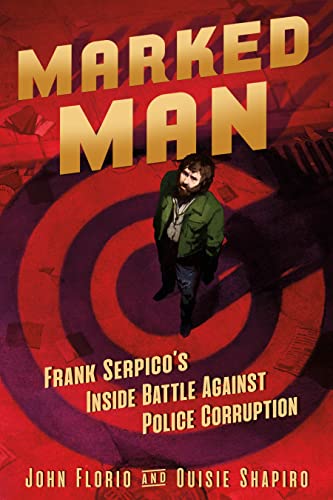 Stock image for Marked Man: Frank Serpico's Inside Battle Against Police Corruption for sale by ThriftBooks-Dallas