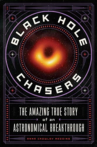 Beispielbild fr Black Hole Chasers: The Amazing True Story of an Astronomical Breakthrough zum Verkauf von gwdetroit