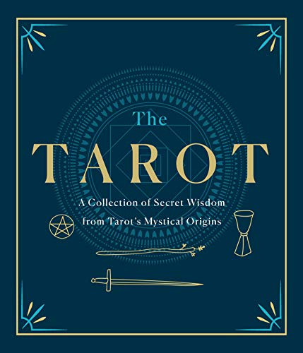 Imagen de archivo de The Tarot: A Collection of Secret Wisdom from Tarot's Mystical Origins a la venta por GF Books, Inc.
